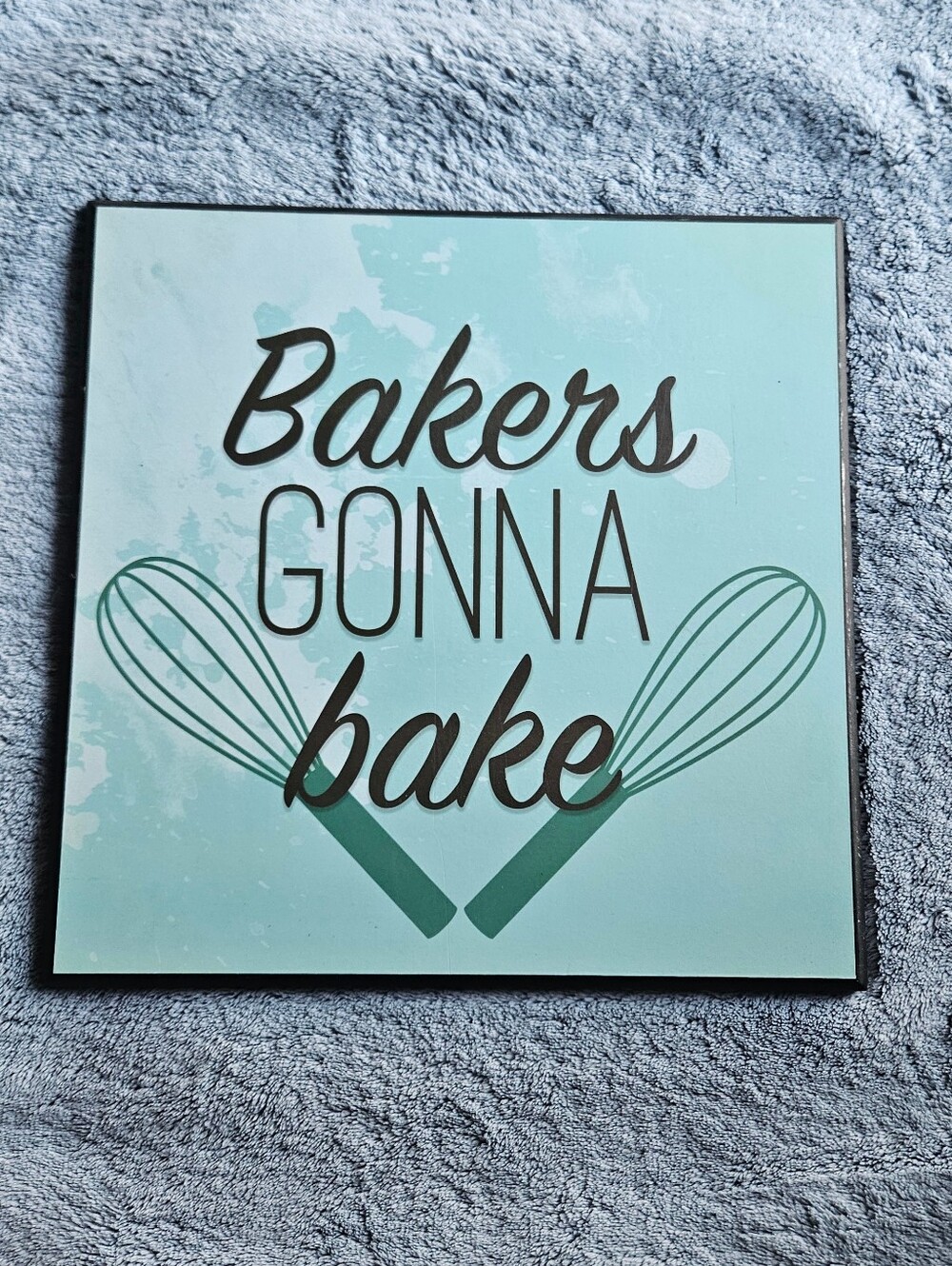 Bakers Gonna Bake Decorative Kitchen Sign - Mint